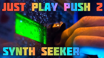 Just Play Push - My Ableton Push Workflow