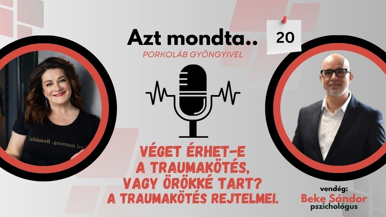 SE20: Véget érhet-e a traumakötés, vagy örökké tart?A traumakötés rejtelmei.