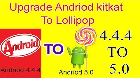 How To Upgrade Andriod Kitkat To Lollipop - Andriod 4.4.4 To 5.0 Lollipap