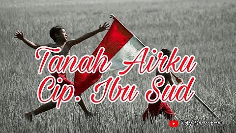 Tanah Airku - Ibu Sud (Aransemen Rita Effendy) Lirik