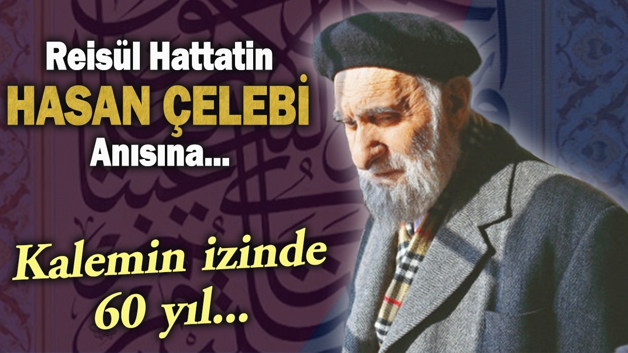 Hattat Hasan Çelebi Hocanın Anısına 
