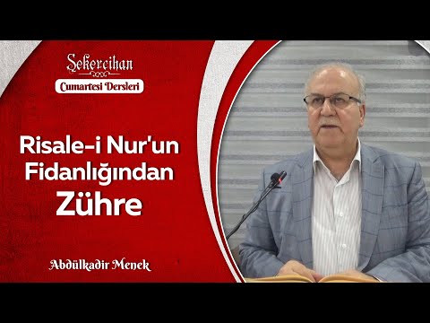 Risale-i Nur'un Fidanlığından Zühre/Abdülkadir Menek