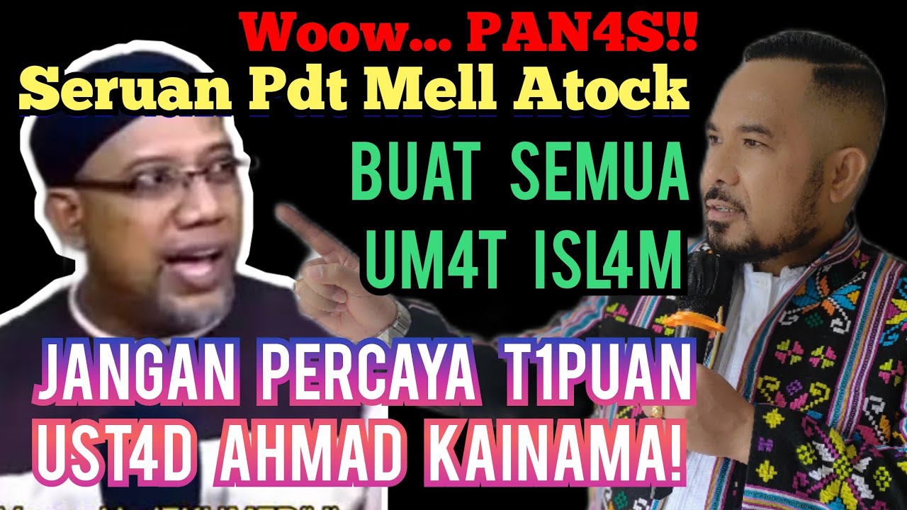 Seruan TEG4S Pdt Mell Atock: UM4T ISL4M JANG4N PERC4YA T1PUAN UST4D AHMAD KAINAMA!!
