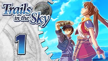 Why is My Present a BOY?! | Trails in the Sky - Part 1 (100% Playthrough)