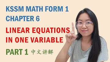 中文讲解 KSSM Math Form 1 Chapter 6: Linear Equations (Part 1)