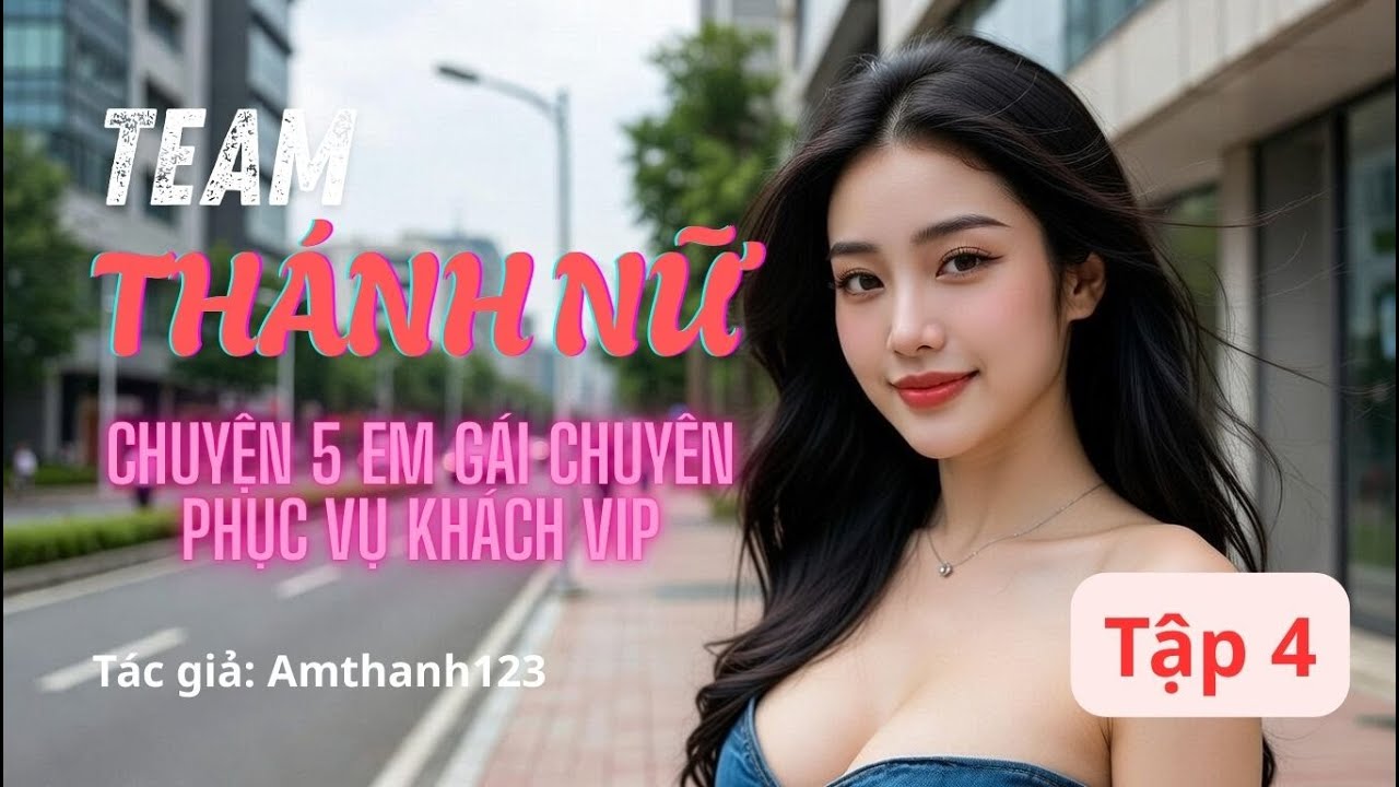 Team Thánh nữ (5 em gõ) tập 4 | Truyện Audio đời thực hấp dẫn