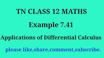 TN 12 maths |example 7.41|chapter 7 |Applications of Differential calculus |gmrrao maths|