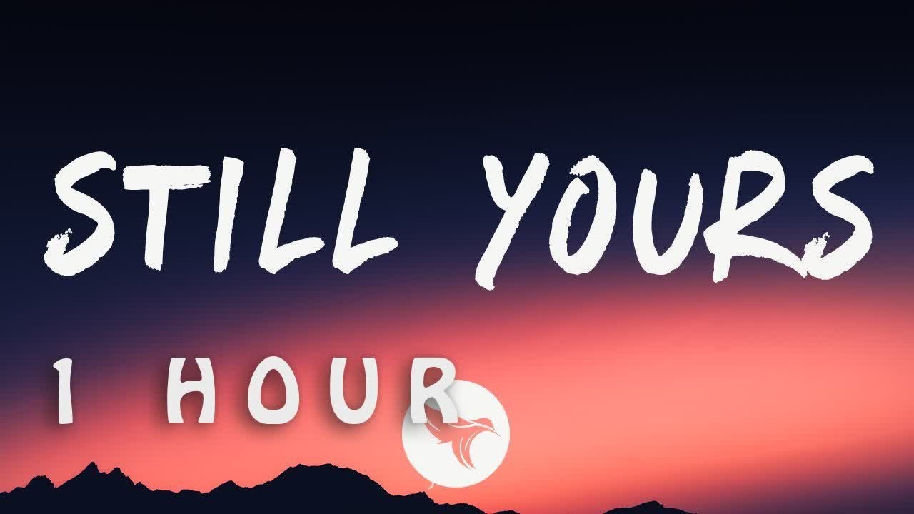 Bryson Tiller - Still Yours (Lyrics) Feat Big Sean| 1 HOUR
