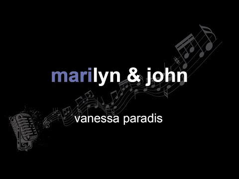 Vanessa Paradis | Marilyn x John | Lyrics | Paroles | Letra |