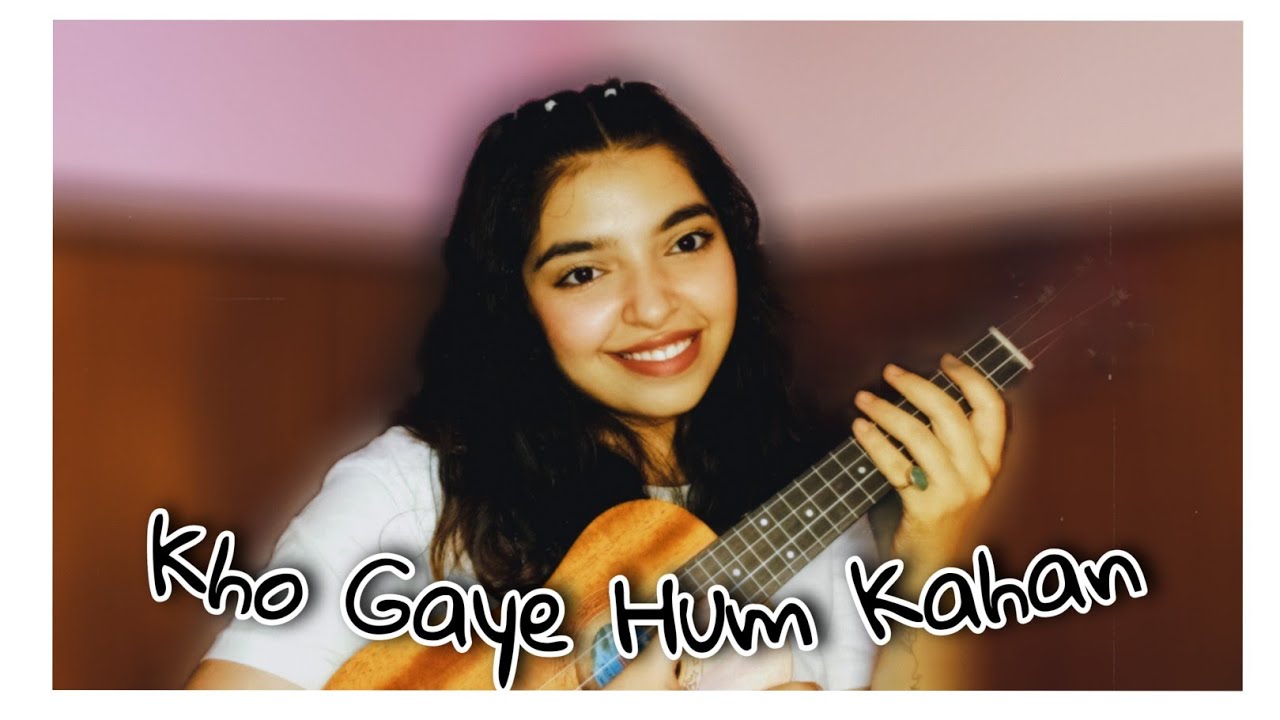 Kho Gaye Hum Kahan Ukulele Cover By Pratistha Dhungana YouTube