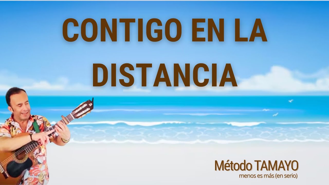 CONTIGO EN LA DISTANCIA 🎸...guitarra fácil con Método TAMAYO 🎸