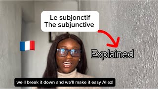 Le subjonctif/ the subjunctive tense in French explained in detail