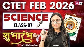 CTET 2026 | CTET Science Paper 2 | CTET Science Classes #7 By Kanak Mam
