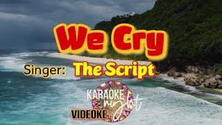 We Cry | The Script | Karaoke | Videoke