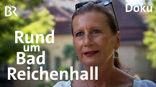 Schon der König liebte es: Rund um Bad Reichenhall | Heimat | Doku | BR