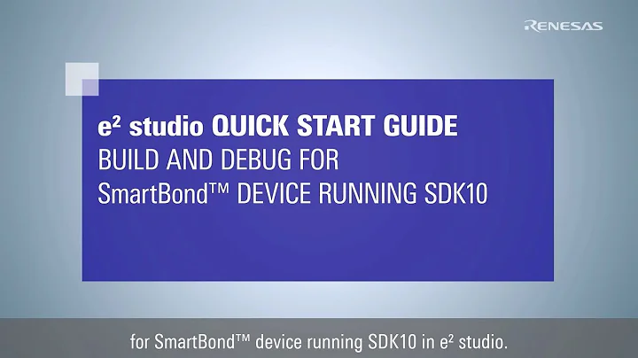 e² studio Quick Start Guide (3/3) - Build and Debug for SmartBond™ Device Running SDK10