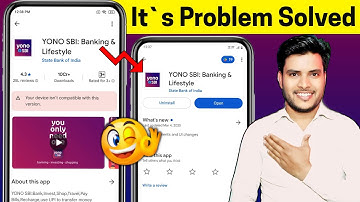 yono sbi app not compatible with your device| yono sbi not compatible with this device| yono sbi app