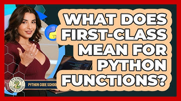 What Does First-class Mean For Python Functions? - Python Code School