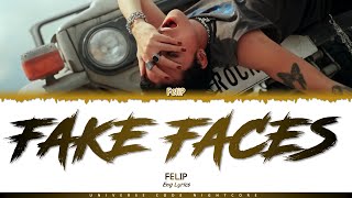 FELIP - 'FAKE FACES' (Color Coded Lyrics)