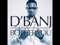 D Banj Bother You Official Track mp3