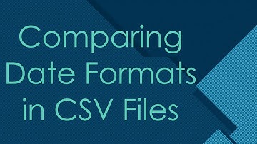 Comparing Date Formats in CSV Files
