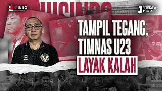 JUS INDO #98 : TAMPIL TEGANG, TIMNAS U23 LAYAK KALAH