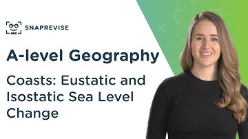 Coasts: Eustatic and Isostatic Sea Level Change | A-level Geography | OCR, AQA, Edexcel