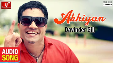 Akhiyan | Davinder Gill | New Punjabi Song | Full Audio Song | Vvanjhali Records