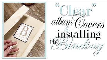 Clear DIY Scrapbook Album Covers & Installing the Binding