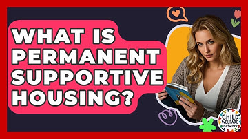 What Is Permanent Supportive Housing? - Child Welfare Network