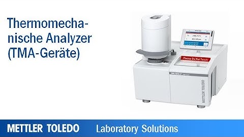 Thermomechanische Analyzer (TMA-Geräte) von METTLER TOLEDO