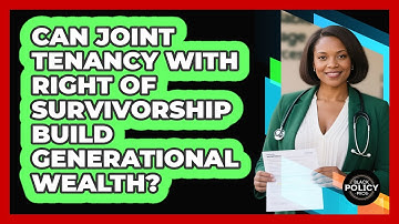 Can Joint Tenancy With Right Of Survivorship Build Generational Wealth? - Black Policy Pros