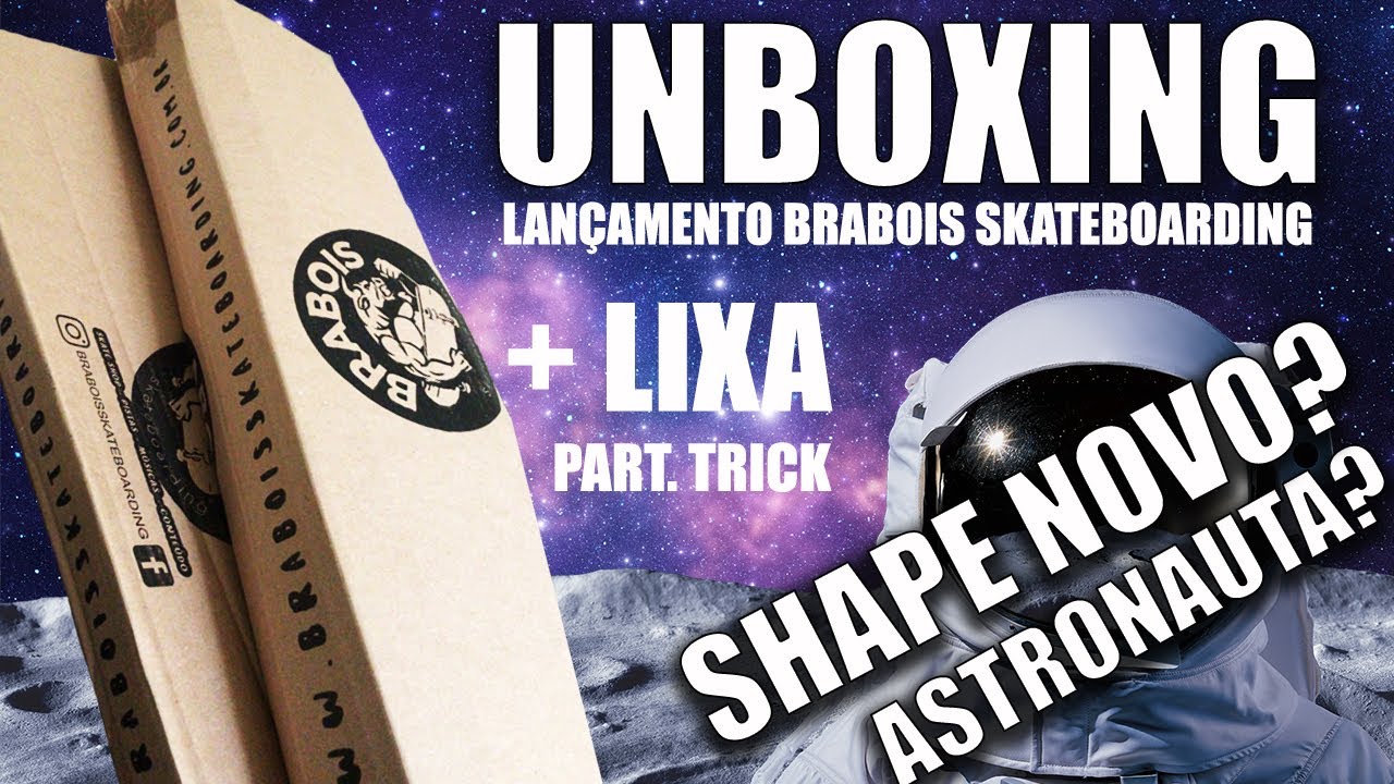UNBOXING BRABOIS SKATEBOARDING + COMO COLOCAR LIXA NO SKATE (Part. Trick)