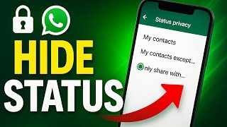 How To Hide WhatsApp Status From Some Contacts - Full Guide