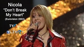Video thumbnail of "Nicola - Don't Break My Heart (Eurovision Song Contest 2003)"