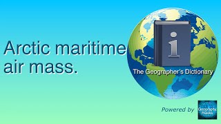 Arctic maritime air mass. The Geographer’s Dictionary. Powered by @GeographyHawks