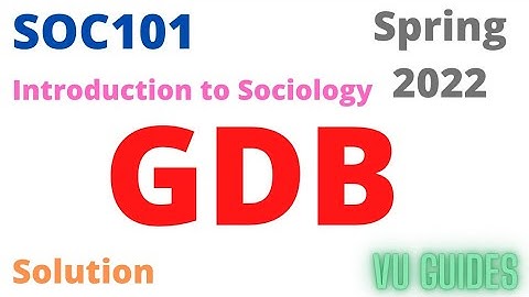 SOC101 Gdb Solution Spring 2022 / SOC101 GDB Solution 2022 #vu #soc101 #gdbsolution
