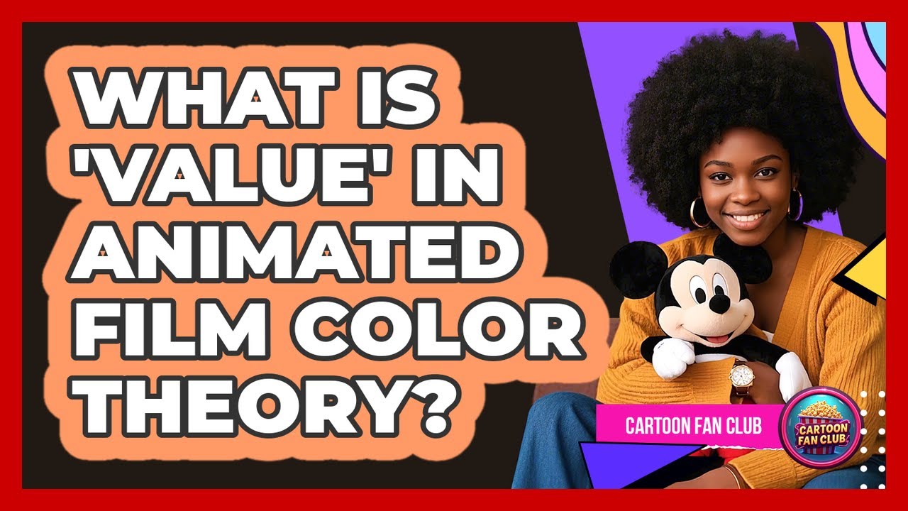 What Is 'Value' In Animated Film Color Theory? - Cartoon Fan Club
