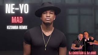 NE-YO - MAD - KIZOMBA REMIX -DJ CHRISTIAN & DJ JANO