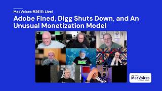 MacVoices #26111: Live! - Adobe Fined, Digg Shuts Down, and An Unusual Monetization Model