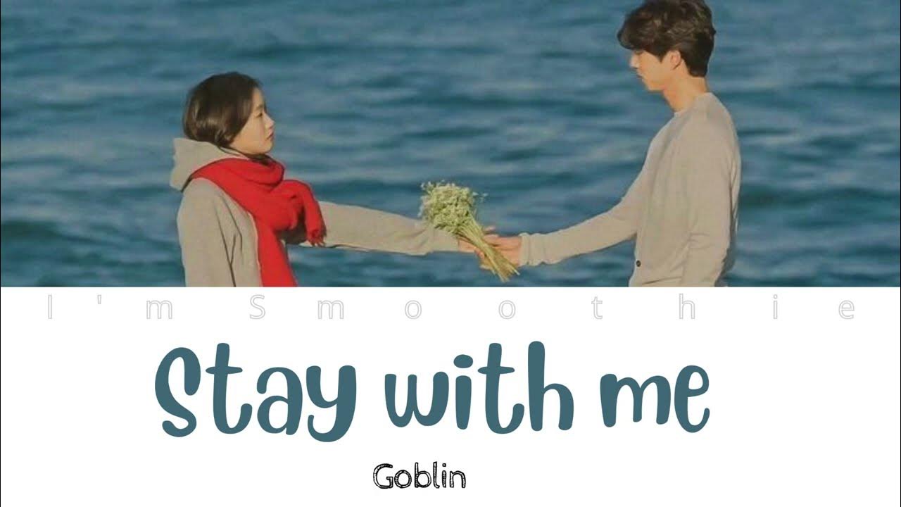 Goblin Stay With Me Romanized Version Lyrics Video ImSmoothie goblin-stay-with-me-romanized-version-lyrics-video-imsmoothie