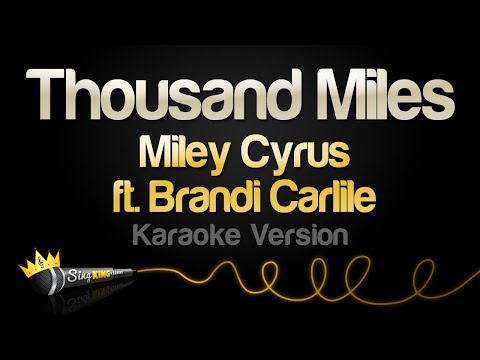 Miley Cyrus ft  Brandi Carlile - Thousand Miles (Karaoke Version)