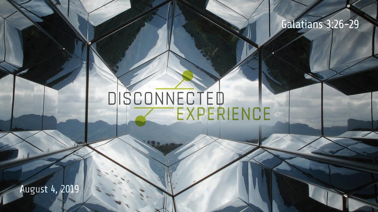 August 4 - Disconnected: Experience - YouTube