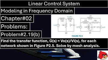 Linear Control System | Chapter#02 | Problem#2.19(b) | Modeling in Frequency Domain | Wisely