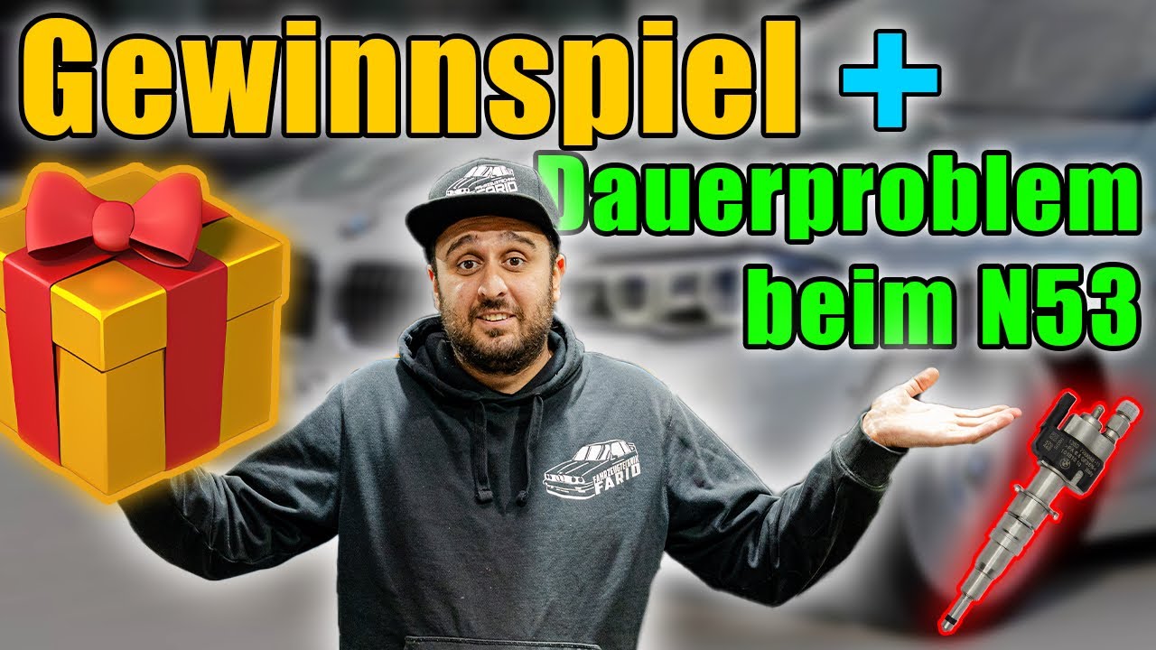 GEWINNSPIEL 🎁 + Dauerproblem bei den N53 Motoren  | BMWFarid