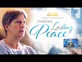 Changed Lives Presents: Finding Lasting Peace!