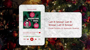 Frank Sinatra, B. Swanson Quartet - Let It Snow! Let It Snow! Let It Snow! (Clean Instrumental) [AI]