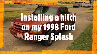 Installing a hitch on my 1998 Ford Ranger Splash