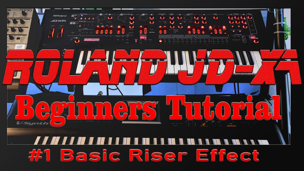 Roland JDXA / JDXI Tutorial for Beginners 1 Basic Riser Effect 