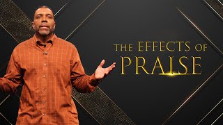 Wednesday Service - The Effects of Praise